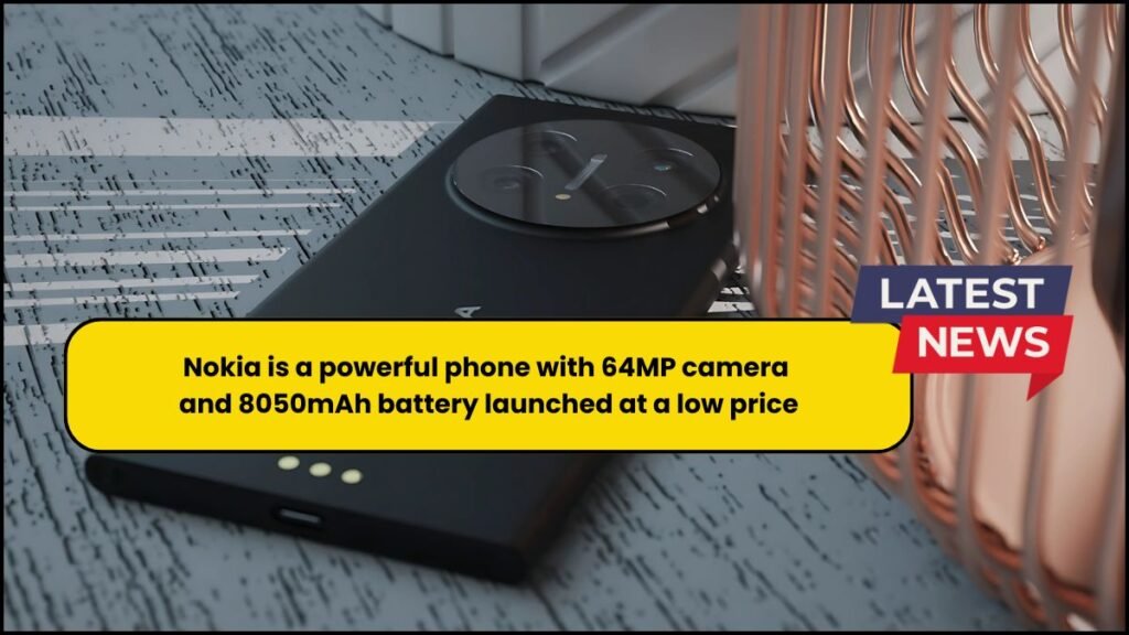 Now even DSLR will fail, Nokia NX 5G launched at low price, a powerful phone with 64MP camera and 8050mAh battery
