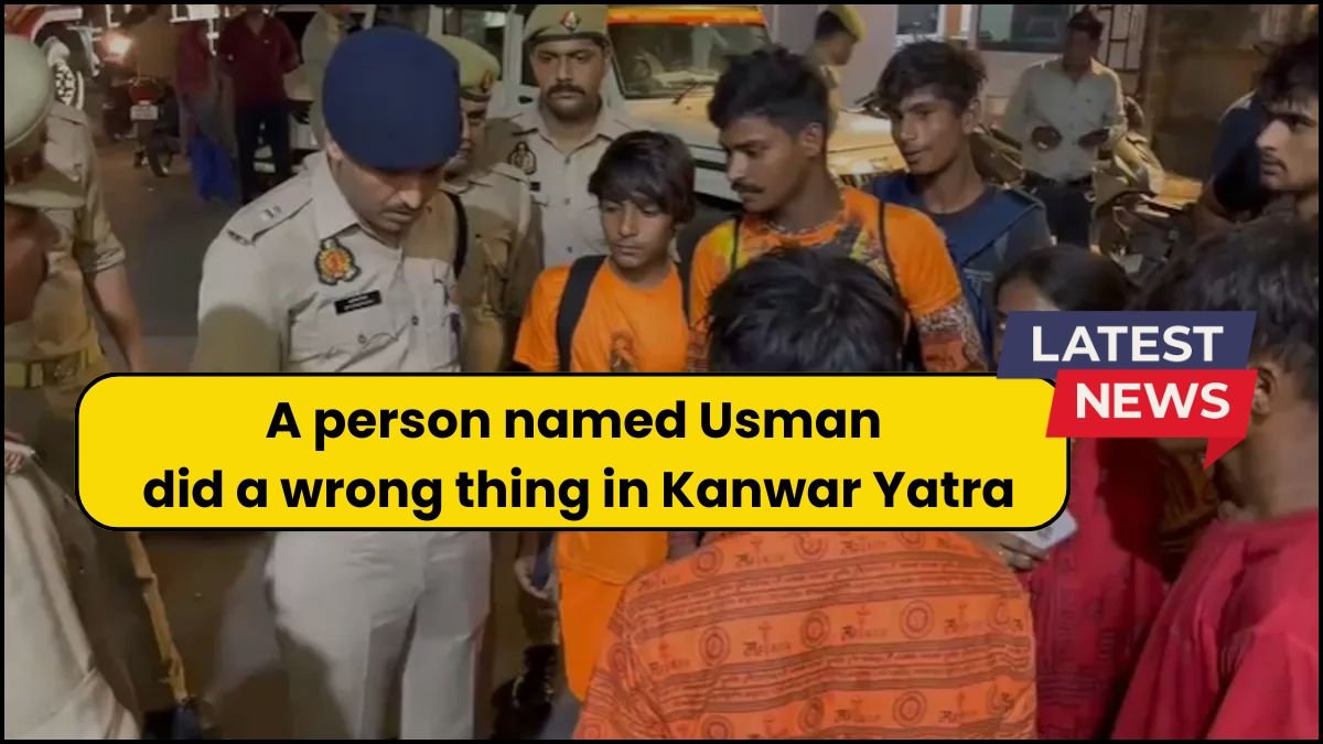 A person named Usman did a wrong thing in Kanwar Yatra