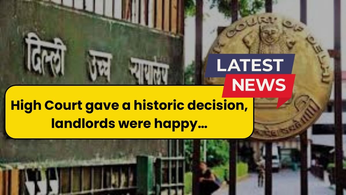 High Court gave a historic decision, landlords were happy…